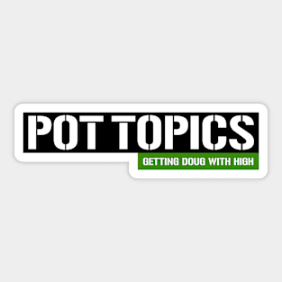 Pot Topics Sticker